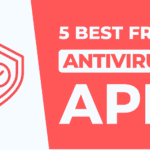 Top 5 Best Free Antivirus Apps for Android in 2024