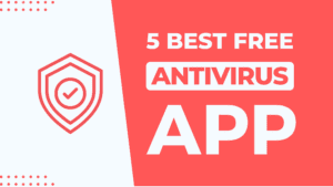 Read more about the article Top 5 Best Free Antivirus Apps for Android in 2024