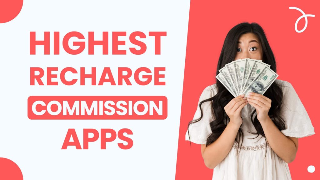 Best Highest Recharge Commission Apps